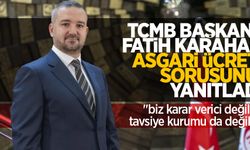 TCMB Başkanı Fatih Karahan asgari ücret sorusunu yanıtladı, "biz karar verici değiliz, tavsiye kurumu da değiliz” dedi