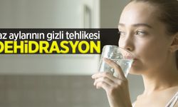 Yaz aylarının gizli tehlikesi,  “Dehidrasyon”