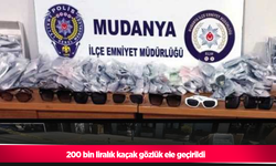200 bin liralık kaçak gözlük ele geçirildi