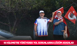 90 kilometre yürüyerek yol sorunlarına çözüm aradılar