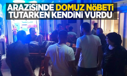 Arazisinde domuz nöbeti tutarken kendini vurdu