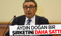 Aydın Doğan bir şirketini daha sattı