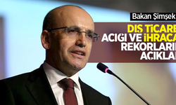 Bakan Şimşek, dış ticaret açığı ve ihracat rekorlarını açıkladı