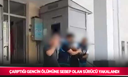 Çarptığı gencin ölümüne sebep olan sürücü yakalandı