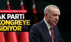 Cumhurbaşkanı Erdoğan imzaladı! AK Parti kongreye gidiyor