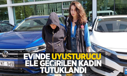 Evinde uyuşturucu ele geçirilen kadın tutuklandı