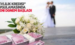 “Evlilik kredisi” uygulamasında yeni dönem başladı