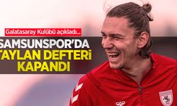 Galatasaray Kulübü açıkladı... Samsunspor'da Taylan defteri kapandı 