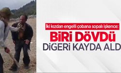 İki kızdan engelli çobana sopalı işkence: Biri dövdü, diğeri kayda aldı