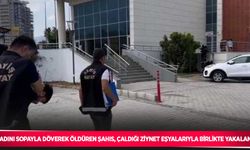 Kadını sopayla döverek öldüren şahıs, çaldığı ziynet eşyalarıyla birlikte yakalandı