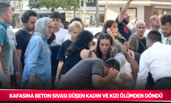 Kafasına beton sıvası düşen kadın ve kızı ölümden döndü