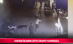 Kafede işlenen çifte cinayet kamerada