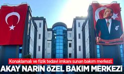 Konaklamalı ve fizik tedavi imkanı sunan bakım merkezi: Akay Narin Özel Bakım Merkezi