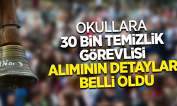 Okullara 30 bin temizlik görevlisi alımının detayları belli oldu