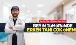 Op. Dr. Ahmet Karkucak uyardı: Beyin tümöründe erken tanı çok önemli