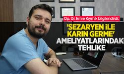 Op. Dr. Emre Kıymık bilgilendirdi: 'Sezaryen ile karın germe' ameliyatlarındaki tehlike