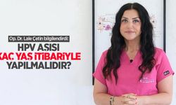 Op. Dr. Lale Çetin bilgilendirdi: HPV aşısı kaç yaş itibariyle yapılmalıdır?