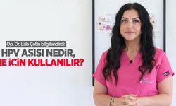 Op. Dr. Lale Çetin bilgilendirdi: HPV aşısı nedir, ne için kullanılır?