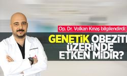 Op. Dr. Volkan Kınaş bilgilendirdi: Genetik obezite üzerinde etken midir?