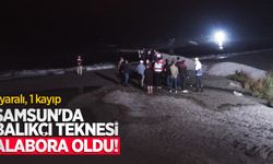 Samsun'da balıkçı teknesi alabora oldu: 1 yaralı, 1 kayıp