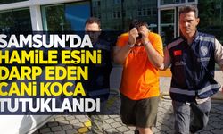 Samsun'da hamile eşini darp eden cani koca tutuklandı