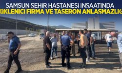 Samsun Şehir Hastanesi inşaatında yüklenici firma ve taşeron anlaşmazlığı