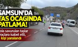 Samsun’da taş ocağında patlama: Yola savurulan taşlar araçlara isabet etti, 4 kişi yaralandı