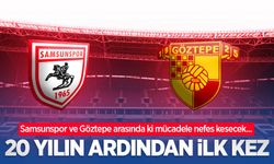 Samsunspor ve Göztepe arasında ki mücadele nefes kesecek...  20 YILIN ARDINDAN  İLK KEZ