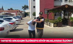 Tartıştığı arkadaşını öldüresiye dövüp bıçaklayarak öldürdü