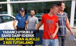 Yabancı uyruklu şahsı darp ederek ağır yaralayan alkollü 2 kişi tutuklandı