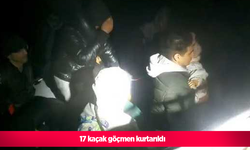 17 kaçak göçmen kurtarıldı