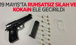 19 Mayıs'ta ruhsatsız silah ve kokain ele geçirildi