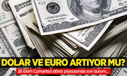 26 Ekim Cumartesi dolar ne kadar oldu, euro ne kadar?