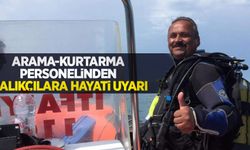 Arama-kurtarma personelinden balıkçılara hayati uyarı