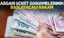 Asgari ücret görüşmelerinin başlayacağı rakam