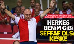 Biliyorum Süper Lig'de bir çok kulüp başkanı üç büyük takımdan birini tutuyorlar...  HERKES  BENİM GİBİ  ŞEFFAF OLSA  KEŞKE