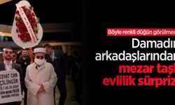 Böyle renkli düğün görülmedi! Damadın arkadaşlarından mezar taşlı evlilik sürprizi