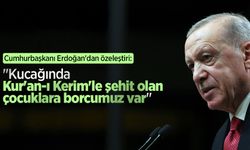 Cumhurbaşkanı Erdoğan'dan özeleştiri: "Kucağında Kur'an-ı Kerim'le şehit olan çocuklara borcumuz var"