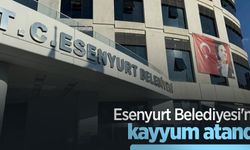 Esenyurt Belediyesi'ne kayyum atandı