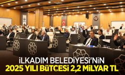 İlkadım Belediyesi'nin 2025 yılı bütçesi 2,2 milyar TL