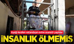 İnsanlık ölmemiş: Ayağı kesilen vatandaşın evine asansör yaptılar