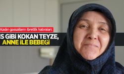 Kadın gassalların ibretlik hatıraları: “Mis gibi kokan teyze, anne ile bebeği”