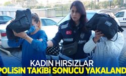 Kadın hırsızlar polisin takibi sonucu yakalandı