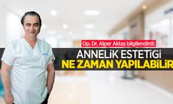 Op. Dr. Alper Aktaş bilgilendirdi: Annelik estetiği ne zaman yapılabilir?