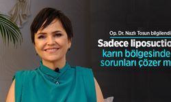 Op. Dr. Nazlı Tosun bilgilendirdi: Sadece liposuction karın bölgesindeki sorunları çözer mi?