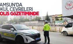 Samsun'da okul çevreleri polis gözetiminde