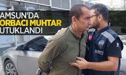 Samsun'da torbacı muhtar tutuklandı!