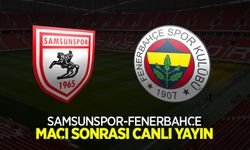 Samsunspor- Fenerbahçe Maç Sonrası Canlı Yayın!