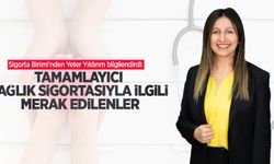 Sigorta Birimi'nden Yeter Yıldırım bilgilendirdi: Tamamlayıcı sağlık sigortasıyla ilgili merak edilenler