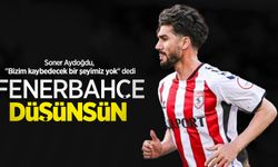 Soner Aydoğdu: Fenerbahçe düşünsün